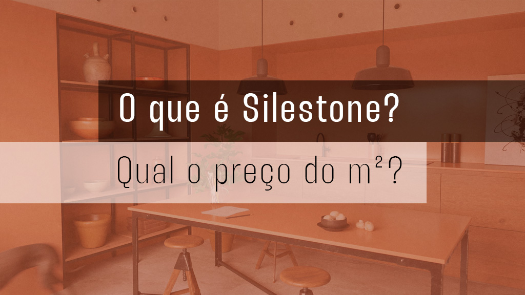 O que é Silestone? Qual o preço do m2?